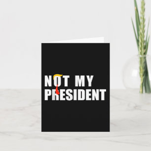 Tarjeta No es mi presidente _ No mi voz, no mi valor