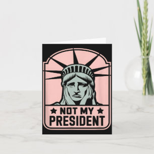 Tarjeta No es mi presidente quien destituya a Trump