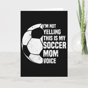 Tarjeta No Estoy Gritando Este Es Mi Voz De Mamá De Fútbol