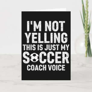 Tarjeta No Estoy Gritando Esto Es Solo Mi Voz De Entrenado