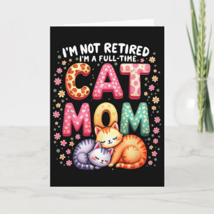 Tarjeta No estoy jubilada, soy mamá de gato a tiempo compl