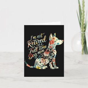 Tarjeta No estoy jubilada, soy una mamá de perro a tiempo
