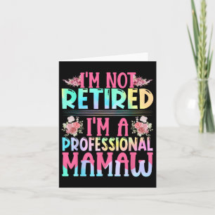 Tarjeta No estoy jubilada, soy una Mamaw Mama profesional