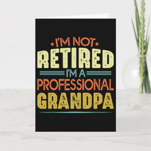 Tarjeta No estoy jubilado, soy un abuelo profesional F