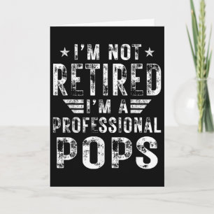 Tarjeta No estoy retirado, soy un profesional Pops Día del