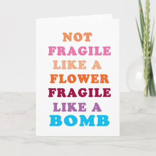 Tarjeta No Frágiles Como Una Flor Frágil Como Una Bomba