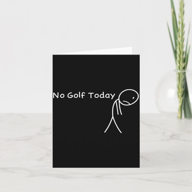 Tarjeta No Golf Today Funny Sad Stickman Golfer Golfers Me (Anverso)