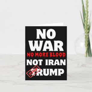 Tarjeta No hay guerra, no más sangre, Irán no detiene a Tr