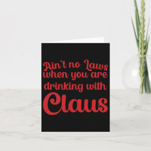 Tarjeta No Hay Leyes Cuando Bebe Con Claus