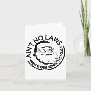 Tarjeta No Hay Leyes Cuando Bebes Con Claus Navidad