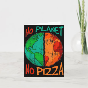 Tarjeta No Hay Planeta B No Pizza Día de la Tierra Calenta