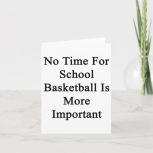 Tarjeta No hay tiempo para que el básquetbol escolar sea m