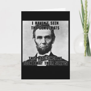 Tarjeta No he visto a los demócratas Abe Lincoln 4 de juli