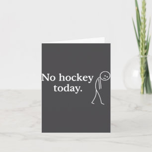 Tarjeta No Hockey Hoy Divertido Triste Figura de Palo Ama 