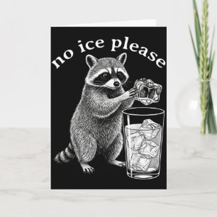 Tarjeta No Ice por favor Funny Raccoon Meme Hombres Mujere