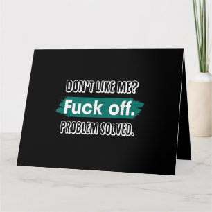 Tarjeta No le gusto F*ck Off Problema Resuelto Divertido S