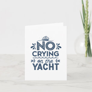 Tarjeta No Llorar En El Sarcástico Boati Del Chiste Yacht