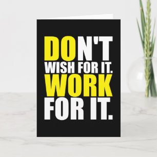Tarjeta No Lo Desees. Trabajar Para Eso. - Motivación