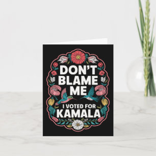 Tarjeta No Me Culpen De Haber Votado Por Kamala.