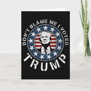 Tarjeta No Me Culpen Voté Por Trump Pro Republicano Ame