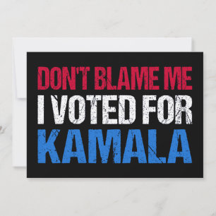 Tarjeta No me culpes, he votado por Kamala.