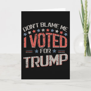 Tarjeta No Me Culpes Voté Por Trump Angustiado Vintag