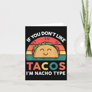 Tarjeta No Me Gustan Los Tacos Im Nacho Tipo Cinco Mayo Me
