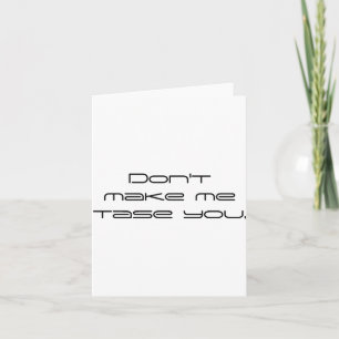 Tarjeta No Me Hagas Usar La Taser 