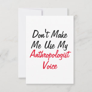 Tarjeta No Me Hagas Usar Mi Voz De Antropólogo