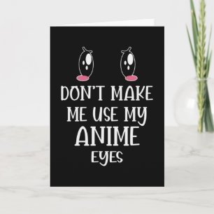 Tarjeta No me hagas usar mis ojos de ánime   Anime Lover