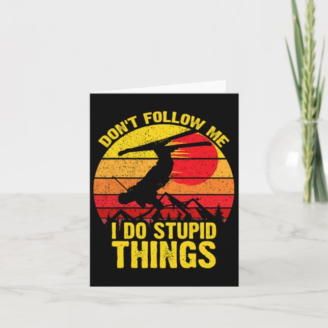 Tarjeta No me sigas hago cosas estúpidas esquiar Snowboard (Anverso)