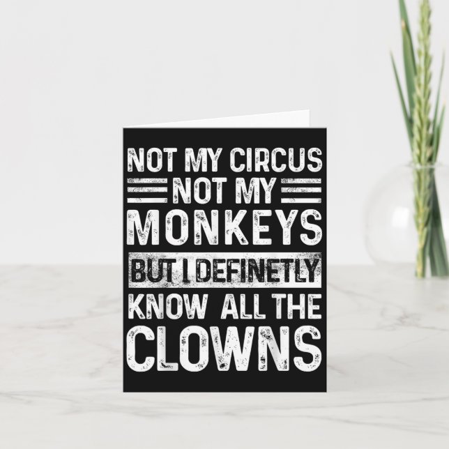 Tarjeta No Mi Circo No Mis Monos Pero Conozco Todo El Cl (Anverso)