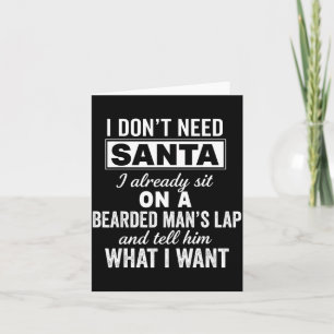 Tarjeta No Necesito a Santa Ya Me Siento En Un Hombre Barb