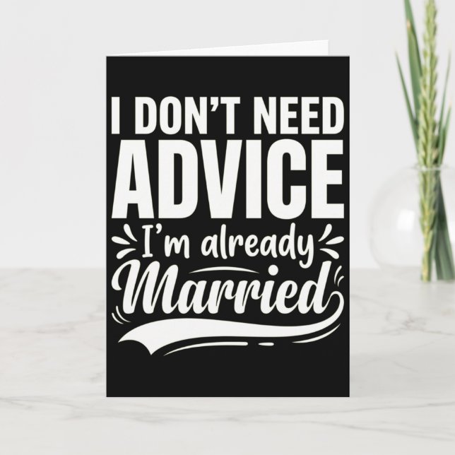 Tarjeta No necesito consejos ya estoy casado divertido (Anverso)