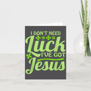 Tarjeta No necesito suerte tengo a Jesús Día de San Patric