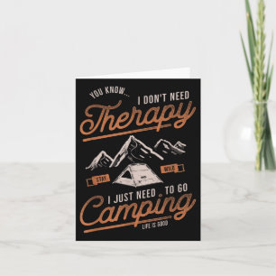 Tarjeta No Necesito Terapia Solo Necesito Ir De Camping - 