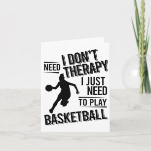 Tarjeta No necesito terapia, solo necesito jugar al Basket