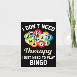 Tarjeta No Necesito Terapia Solo Necesito Jugar Bingo