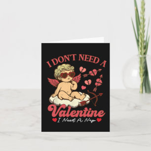 Tarjeta No necesito un San Valentín necesito un regalo gra