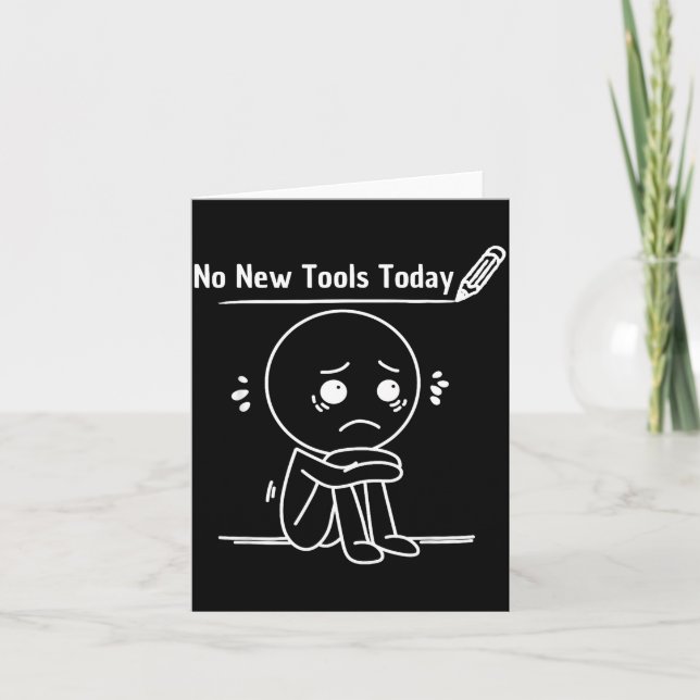Tarjeta No New Tools Today Funny Saying Design  (Anverso)