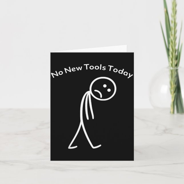 Tarjeta No New Tools Today Funny Work Humor Design  (Anverso)