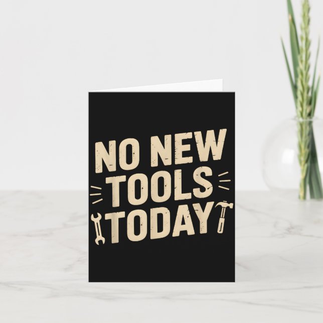 Tarjeta No New Tools Today Retro Meme Tools Lover  (Anverso)