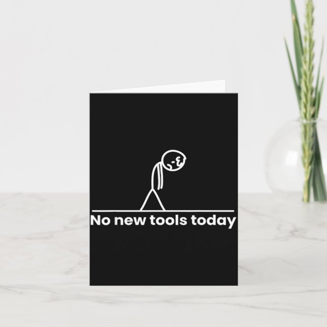 Tarjeta No New Tools Today Stickman Graphic Funny Men Wome (Anverso)