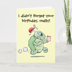 Tarjeta ¡No olvidé su cumpleaños, realmente!
