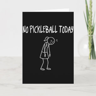 Tarjeta No Pickleball Hoy Figura Divertida Triste Sarcásti