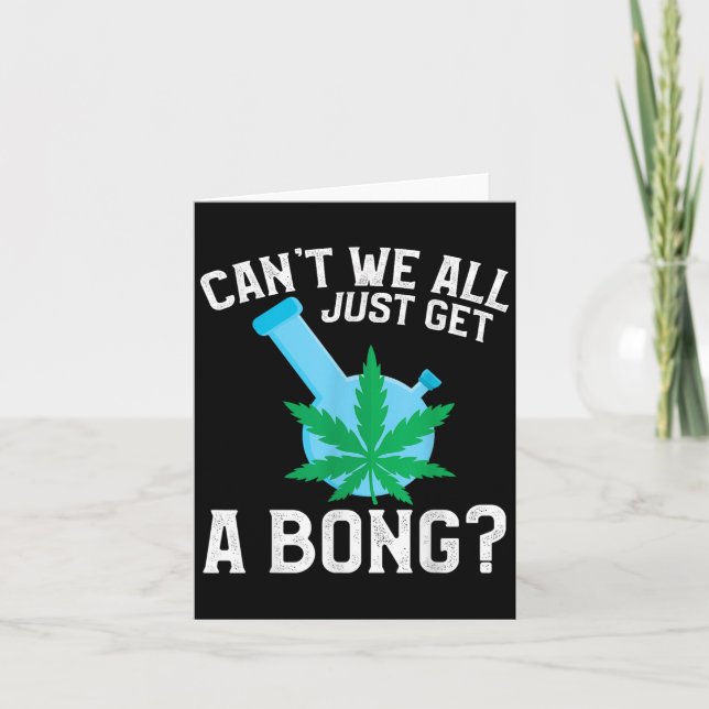 Tarjeta ¿No podemos conseguir todos un bong  (Anverso)