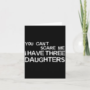 Tarjeta No Puedes conmigo Tengo Tres Hijas Camiseta Padre