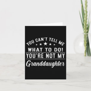 Tarjeta No puedes decirme qué hacer no eres mi abuelo