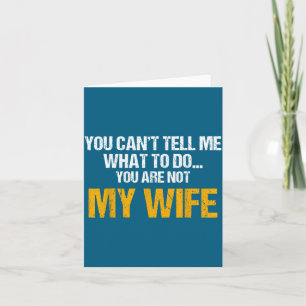 Tarjeta No Puedes Decirme Qué Hacer No Eres Mi Esposa S
