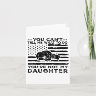 Tarjeta No Puedes Decirme Qué Hacer No Eres Mi Hija
